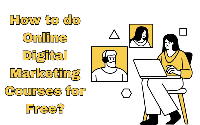 You are currently viewing How to do Online Digital Marketing Courses for Free?