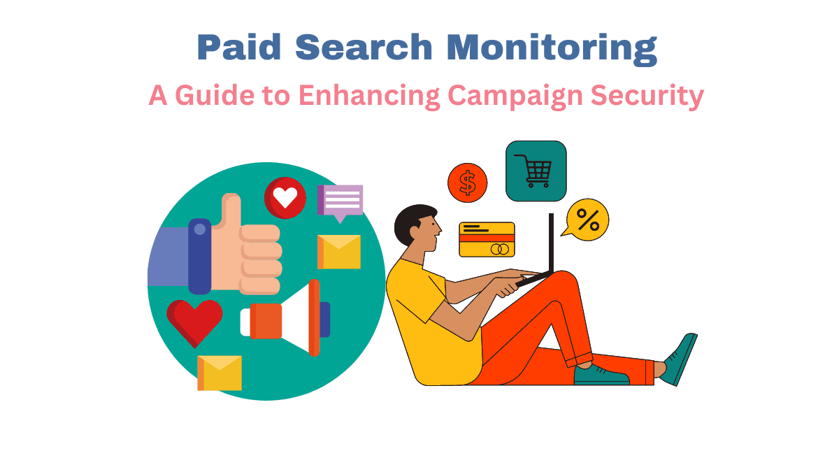 You are currently viewing Paid Search Monitoring: A Guide to Enhancing Campaign Security.