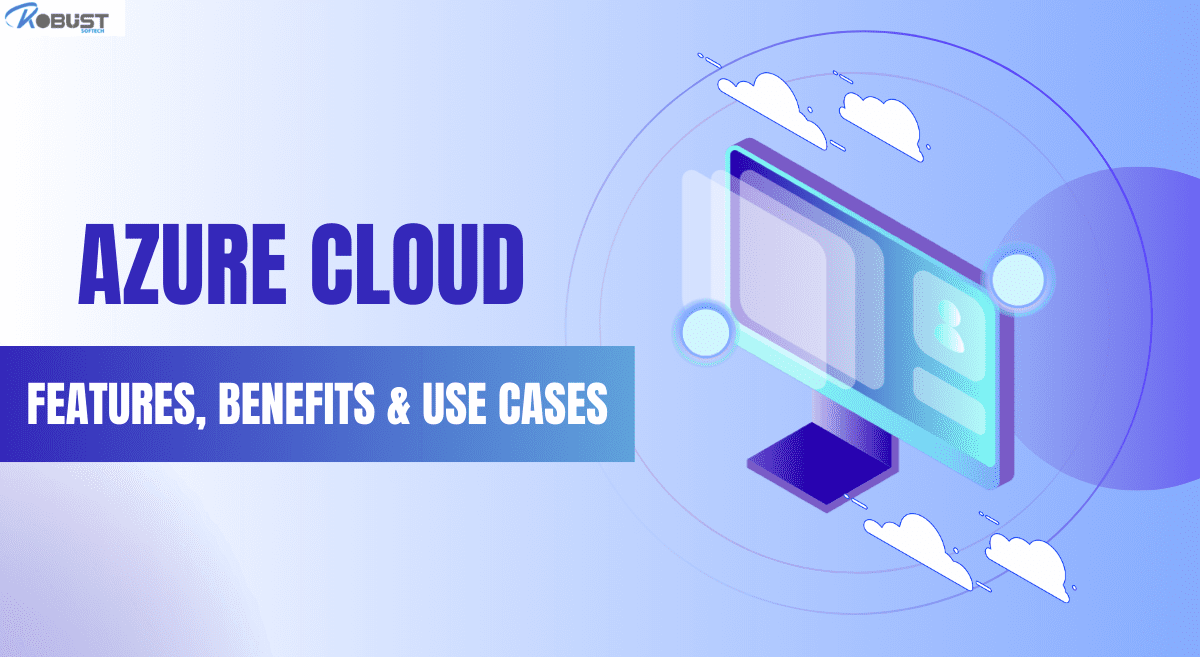 You are currently viewing The Ultimate Guide to Azure Cloud: Features, Benefits, and Use Cases